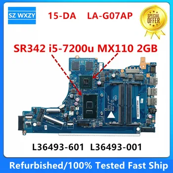 Renovat Pentru Hp 15-DA Placa de baza Laptop Cu SR342 I5-7200u MX110 2GB L36493-601 L36493-001 EPK50 LA-G07AP DDR4 100% Testat